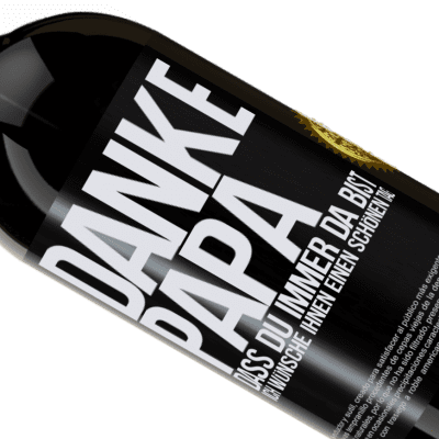 Einzigartige und Persönliche Ausdrücke. «Danke, Papa, dass du immer da bist. Ich wünsche dir einen schönen Tag» Premium Ausgabe MBS® Reserve