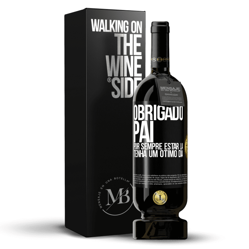 49,95 € Envio grátis | Vinho tinto Edição Premium MBS® Reserva Obrigado pai, por sempre estar lá. Tenha um ótimo dia Etiqueta Preta. Etiqueta personalizável Reserva 12 Meses Colheita 2016 Tempranillo