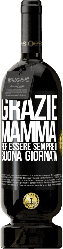 49,95 € | Vino rosso Edizione Premium MBS® Riserva Grazie mamma, per essere sempre lì. Buona giornata Etichetta Nera. Etichetta personalizzabile Riserva 12 Mesi Raccogliere 2015 Tempranillo