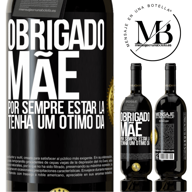 49,95 € Envio grátis | Vinho tinto Edição Premium MBS® Reserva Obrigado mãe, por sempre estar lá. Tenha um ótimo dia Etiqueta Preta. Etiqueta personalizável Reserva 12 Meses Colheita 2014 Tempranillo