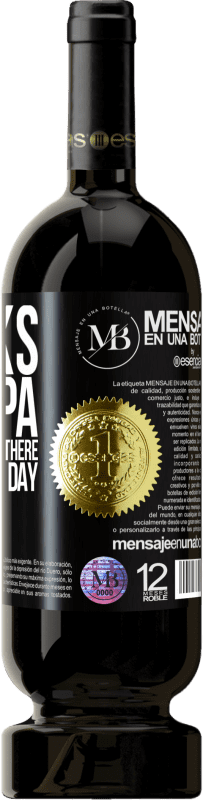 «Thanks grandpa, for always being there. Have a great day» Premium Edition MBS® Reserve