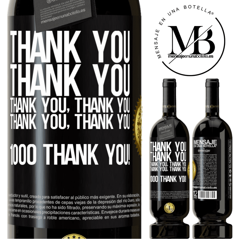 29,95 € Free Shipping | Red Wine Premium Edition MBS® Reserva Thank you, Thank you, Thank you, Thank you, Thank you, Thank you 1000 Thank you! Black Label. Customizable label Reserva 12 Months Harvest 2014 Tempranillo