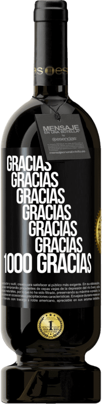 49,95 € Envío gratis | Vino Tinto Edición Premium MBS® Reserva Gracias, Gracias, Gracias, Gracias, Gracias, Gracias 1000 Gracias! Etiqueta Negra. Etiqueta personalizable Reserva 12 Meses Cosecha 2016 Tempranillo