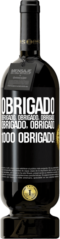 49,95 € | Vinho tinto Edição Premium MBS® Reserva Obrigado, obrigado, obrigado, obrigado, obrigado, obrigado 1000 obrigado! Etiqueta Preta. Etiqueta personalizável Reserva 12 Meses Colheita 2015 Tempranillo