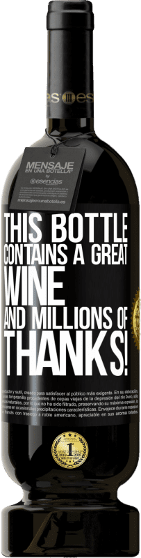 49,95 € | Красное вино Premium Edition MBS® Бронировать Эта бутылка содержит отличное вино и миллионы СПАСИБО! Черная метка. Настраиваемая этикетка Бронировать 12 Месяцы Урожай 2014 Tempranillo