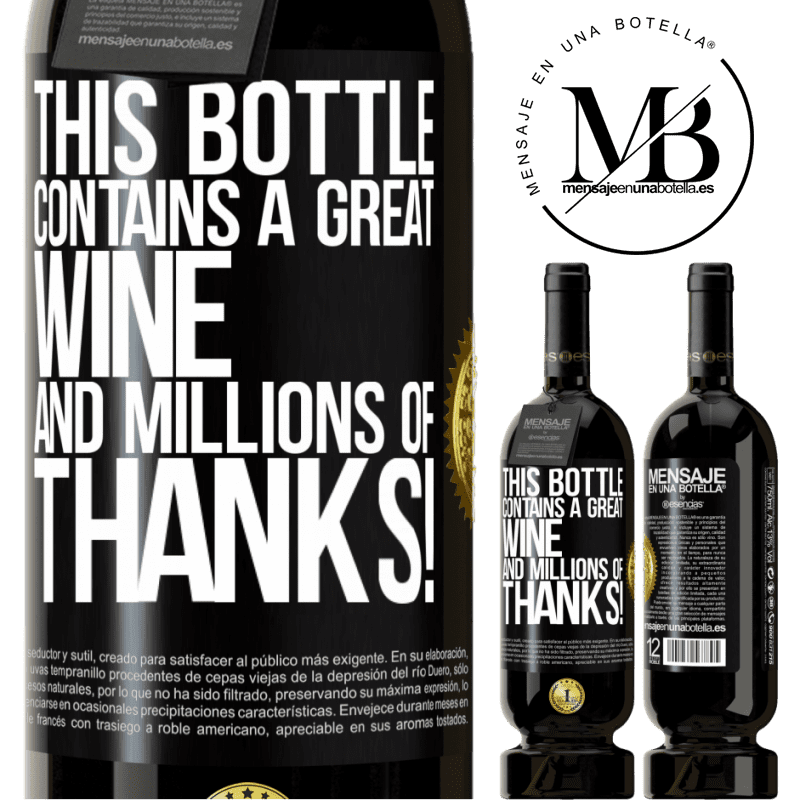 29,95 € Free Shipping | Red Wine Premium Edition MBS® Reserva This bottle contains a great wine and millions of THANKS! Black Label. Customizable label Reserva 12 Months Harvest 2014 Tempranillo
