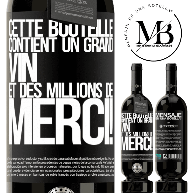 «Cette bouteille contient un grand vin et des millions de MERCI!» Édition Premium MBS® Réserve