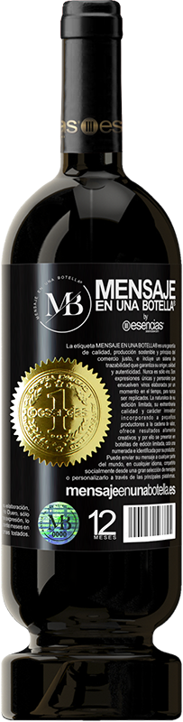 «Esta botella contiene un gran vino y millones de GRACIAS!» Edición Premium MBS® Reserva