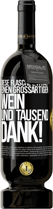 49,95 € | Rotwein Premium Ausgabe MBS® Reserve Diese Flasche enthält einen großartigen Wein und tausend DANK! Schwarzes Etikett. Anpassbares Etikett Reserve 12 Monate Ernte 2015 Tempranillo