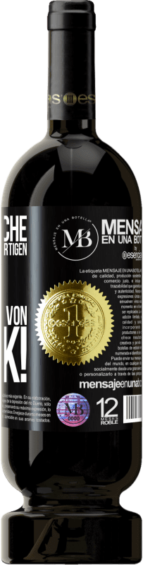 «Diese Flasche enthält einen großartigen Wein und tausend DANK!» Premium Ausgabe MBS® Reserve