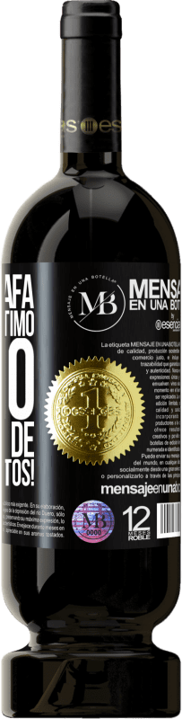 «Esta garrafa contém um ótimo vinho e milhões de AGRADECIMENTOS!» Edição Premium MBS® Reserva