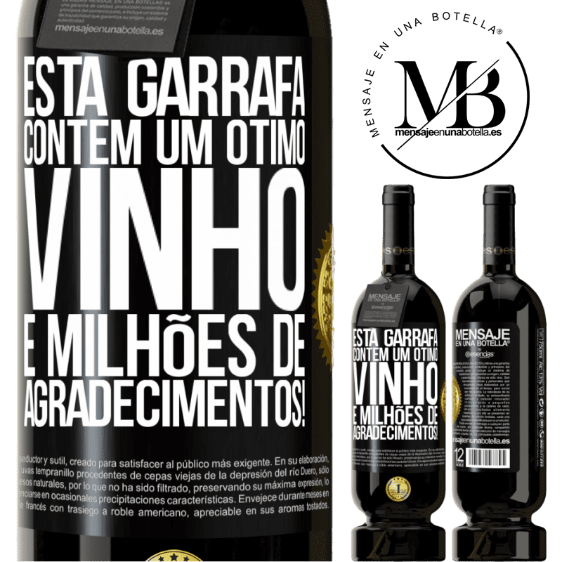 49,95 € Envio grátis | Vinho tinto Edição Premium MBS® Reserva Esta garrafa contém um ótimo vinho e milhões de AGRADECIMENTOS! Etiqueta Preta. Etiqueta personalizável Reserva 12 Meses Colheita 2014 Tempranillo