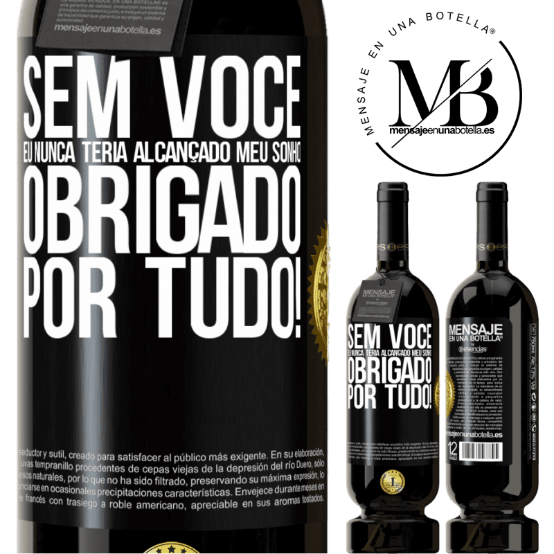 49,95 € Envio grátis | Vinho tinto Edição Premium MBS® Reserva Sem você eu nunca teria alcançado meu sonho. Obrigado por tudo! Etiqueta Preta. Etiqueta personalizável Reserva 12 Meses Colheita 2014 Tempranillo