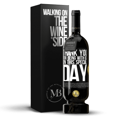 «Thank you for being with us on this special day» Premium Edition MBS® Reserve