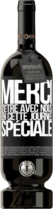 «Merci d'être avec nous en cette journée spéciale» Édition Premium MBS® Réserve