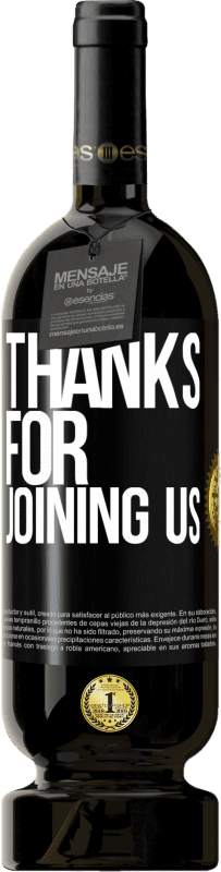 49,95 € Free Shipping | Red Wine Premium Edition MBS® Reserve Thanks for joining us Black Label. Customizable label Reserve 12 Months Harvest 2016 Tempranillo