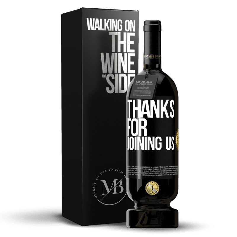 49,95 € Free Shipping | Red Wine Premium Edition MBS® Reserve Thanks for joining us Black Label. Customizable label Reserve 12 Months Harvest 2015 Tempranillo