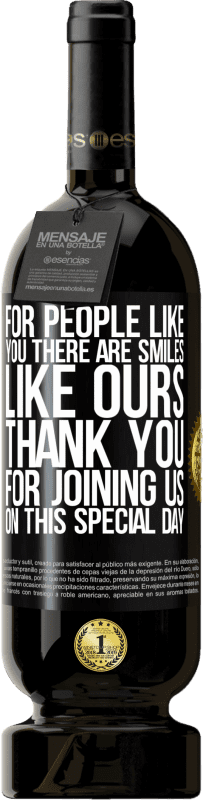 «For people like you there are smiles like ours. Thank you for joining us on this special day» Premium Edition MBS® Reserve