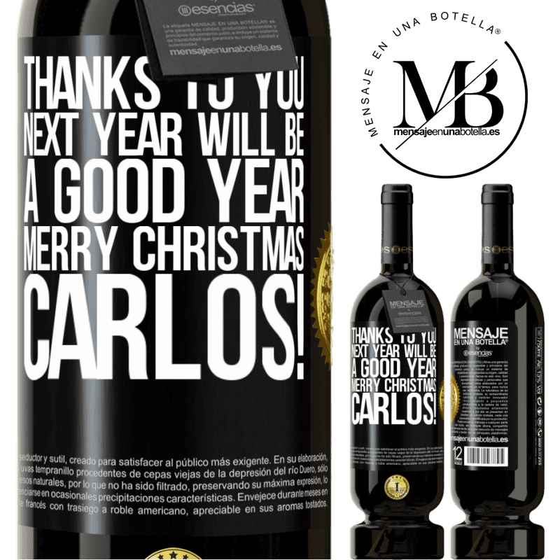 49,95 € Free Shipping | Red Wine Premium Edition MBS® Reserve Thanks to you next year will be a good year. Merry Christmas, Carlos! Black Label. Customizable label Reserve 12 Months Harvest 2014 Tempranillo