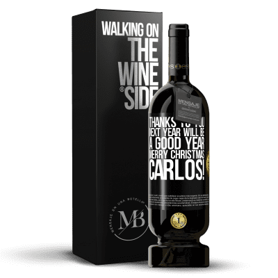 «Thanks to you next year will be a good year. Merry Christmas, Carlos!» Premium Edition MBS® Reserve