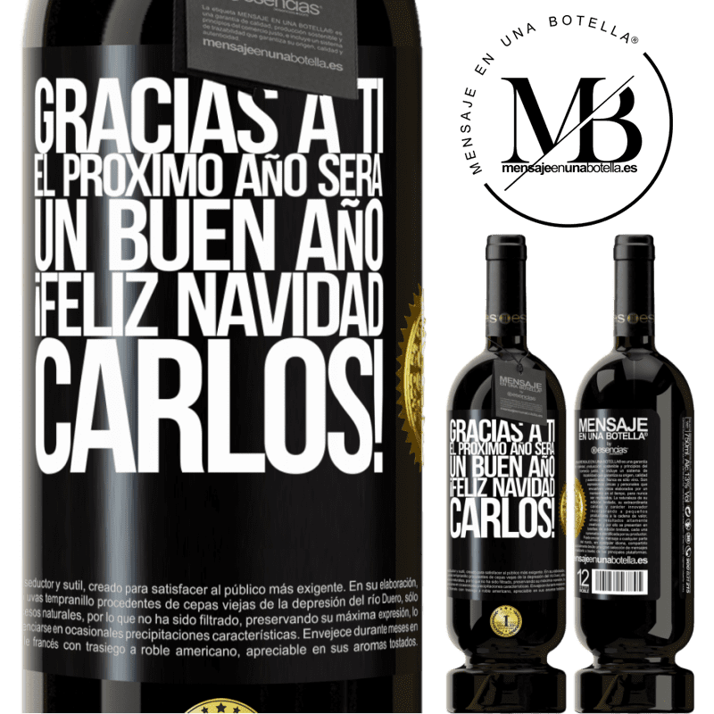 49,95 € Envío gratis | Vino Tinto Edición Premium MBS® Reserva Gracias a ti el próximo año será un buen año. Feliz Navidad, Carlos! Etiqueta Negra. Etiqueta personalizable Reserva 12 Meses Cosecha 2014 Tempranillo