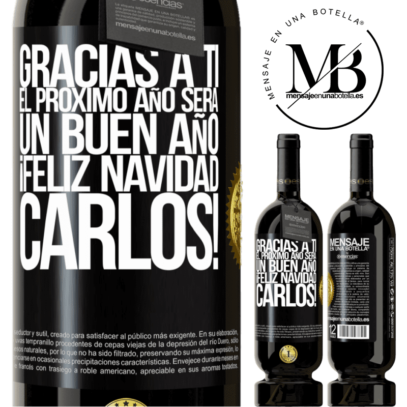 49,95 € Envío gratis | Vino Tinto Edición Premium MBS® Reserva Gracias a ti el próximo año será un buen año. Feliz Navidad, Carlos! Etiqueta Negra. Etiqueta personalizable Reserva 12 Meses Cosecha 2016 Tempranillo