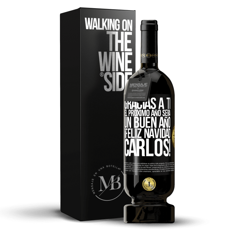 49,95 € Envío gratis | Vino Tinto Edición Premium MBS® Reserva Gracias a ti el próximo año será un buen año. Feliz Navidad, Carlos! Etiqueta Negra. Etiqueta personalizable Reserva 12 Meses Cosecha 2015 Tempranillo