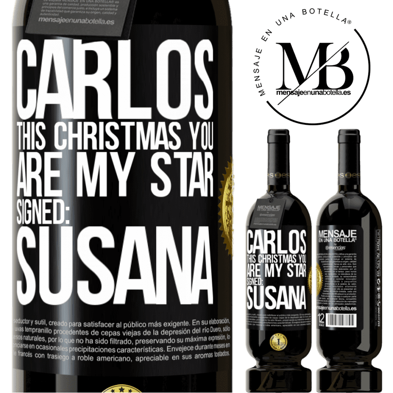 49,95 € Free Shipping | Red Wine Premium Edition MBS® Reserve Carlos, this Christmas you are my star. Signed: Susana Black Label. Customizable label Reserve 12 Months Harvest 2014 Tempranillo