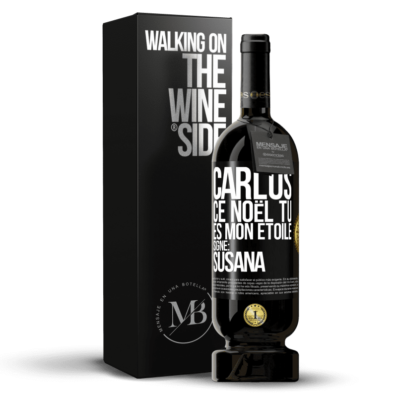 49,95 € Envoi gratuit | Vin rouge Édition Premium MBS® Réserve Carlos ce Noël tu es mon étoile. Signé: Susana Étiquette Noire. Étiquette personnalisable Réserve 12 Mois Récolte 2015 Tempranillo