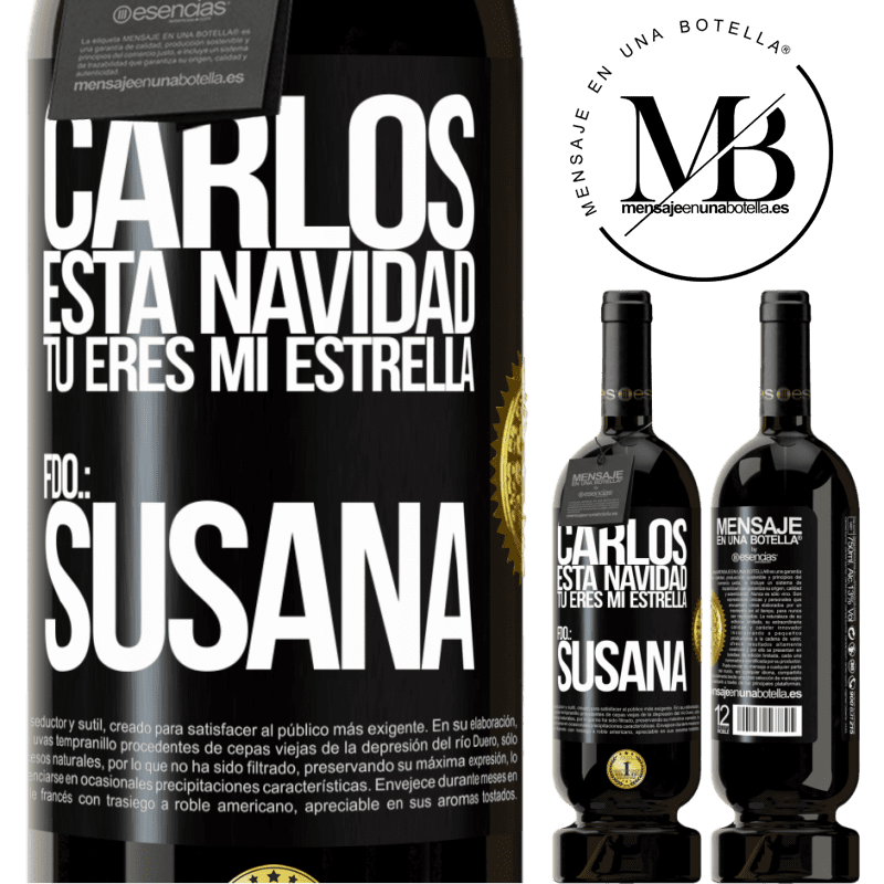 49,95 € Envío gratis | Vino Tinto Edición Premium MBS® Reserva Carlos, esta navidad tú eres mi estrella. Fdo.: Susana Etiqueta Negra. Etiqueta personalizable Reserva 12 Meses Cosecha 2014 Tempranillo