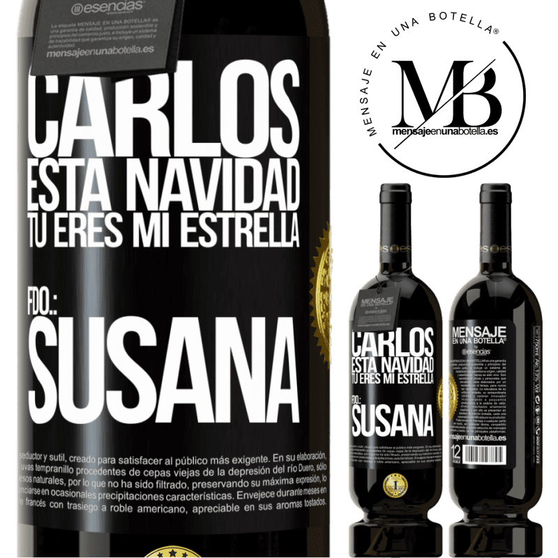 49,95 € Envío gratis | Vino Tinto Edición Premium MBS® Reserva Carlos, esta navidad tú eres mi estrella. Fdo.: Susana Etiqueta Negra. Etiqueta personalizable Reserva 12 Meses Cosecha 2016 Tempranillo