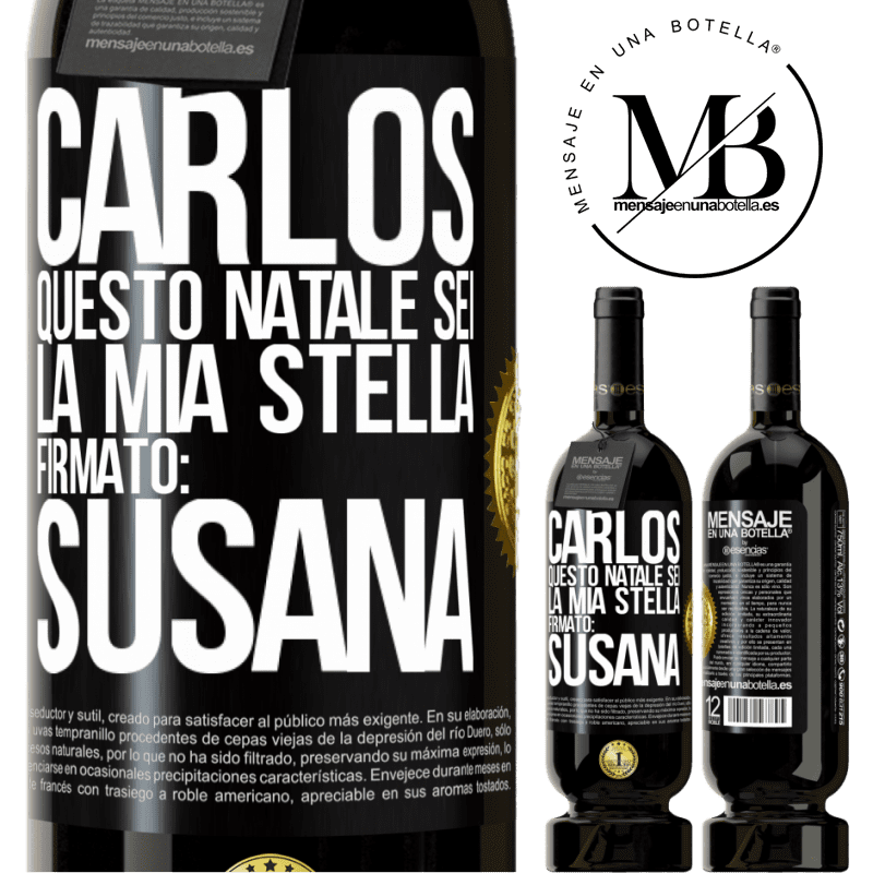 49,95 € Spedizione Gratuita | Vino rosso Edizione Premium MBS® Riserva Carlos, questo Natale sei la mia stella. Firmato: Susana Etichetta Nera. Etichetta personalizzabile Riserva 12 Mesi Raccogliere 2015 Tempranillo