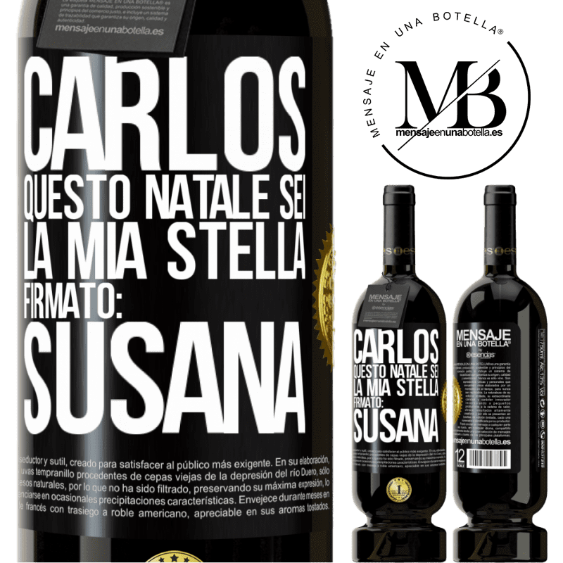 49,95 € Spedizione Gratuita | Vino rosso Edizione Premium MBS® Riserva Carlos, questo Natale sei la mia stella. Firmato: Susana Etichetta Nera. Etichetta personalizzabile Riserva 12 Mesi Raccogliere 2016 Tempranillo