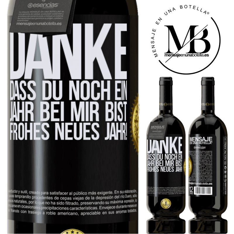 49,95 € Kostenloser Versand | Rotwein Premium Ausgabe MBS® Reserve Danke, dass du noch ein Jahr an meiner Seite bist. Frohes neues Jahr! Schwarzes Etikett. Anpassbares Etikett Reserve 12 Monate Ernte 2015 Tempranillo