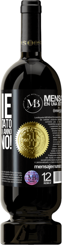 «Grazie per essere stato con me per un altro anno. Buon anno!» Edizione Premium MBS® Riserva