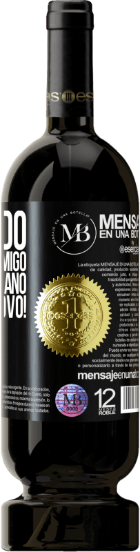 «Obrigado por estar comigo por mais um ano. Feliz Ano Novo!» Edição Premium MBS® Reserva