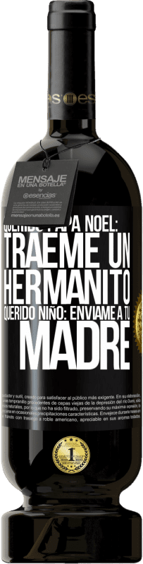 Envío gratis | Vino Tinto Edición Premium MBS® Reserva Querido Papá Noel: Tráeme un hermanito. Querido niño: envíame a tu madre Etiqueta Negra. Etiqueta personalizable Reserva 12 Meses Cosecha 2014 Tempranillo