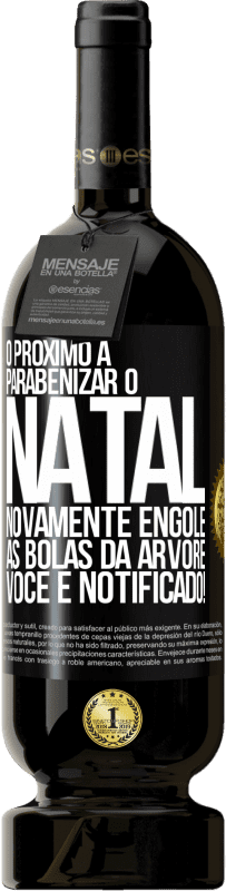 49,95 € | Vinho tinto Edição Premium MBS® Reserva O próximo a parabenizar o Natal novamente engole as bolas da árvore. Você é notificado! Etiqueta Preta. Etiqueta personalizável Reserva 12 Meses Colheita 2015 Tempranillo