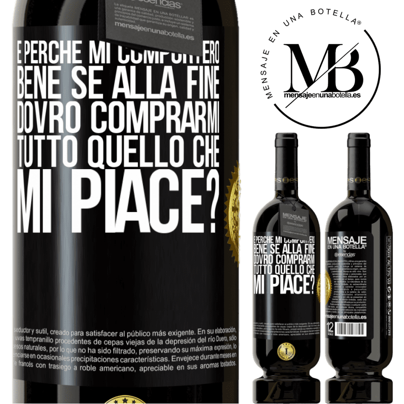 49,95 € Spedizione Gratuita | Vino rosso Edizione Premium MBS® Riserva e perché mi comporterò bene se alla fine dovrò comprarmi tutto quello che mi piace? Etichetta Nera. Etichetta personalizzabile Riserva 12 Mesi Raccogliere 2014 Tempranillo