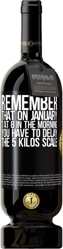 49,95 € | Red Wine Premium Edition MBS® Reserve Remember that on January 7 at 8 in the morning you have to delay the 5 Kilos scale Black Label. Customizable label Reserve 12 Months Harvest 2015 Tempranillo