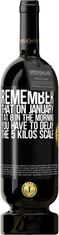 49,95 € | Red Wine Premium Edition MBS® Reserve Remember that on January 7 at 8 in the morning you have to delay the 5 Kilos scale Black Label. Customizable label Reserve 12 Months Harvest 2016 Tempranillo