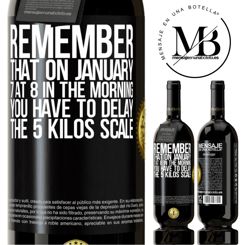 49,95 € Free Shipping | Red Wine Premium Edition MBS® Reserve Remember that on January 7 at 8 in the morning you have to delay the 5 Kilos scale Black Label. Customizable label Reserve 12 Months Harvest 2014 Tempranillo