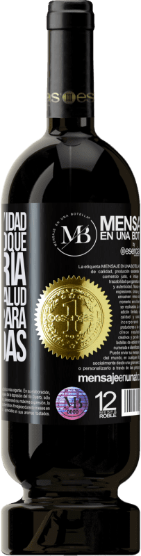 «Como esta navidad tampoco me toque la lotería, voy a tener salud acumulada para siete vidas» Edición Premium MBS® Reserva