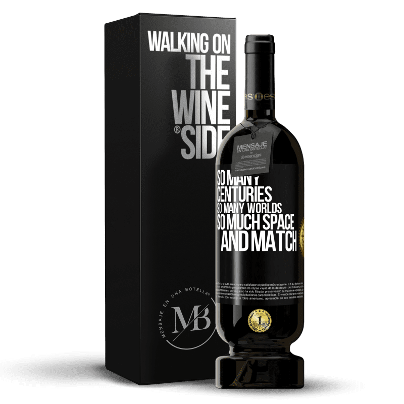 49,95 € Free Shipping | Red Wine Premium Edition MBS® Reserve So many centuries, so many worlds, so much space ... and match Black Label. Customizable label Reserve 12 Months Harvest 2014 Tempranillo