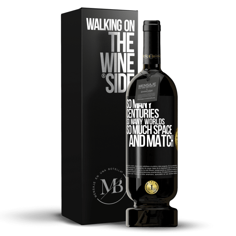 49,95 € Free Shipping | Red Wine Premium Edition MBS® Reserve So many centuries, so many worlds, so much space ... and match Black Label. Customizable label Reserve 12 Months Harvest 2016 Tempranillo