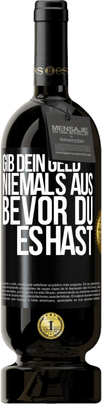 «Gib dein Geld niemals aus, bevor du es hast» Premium Ausgabe MBS® Reserve