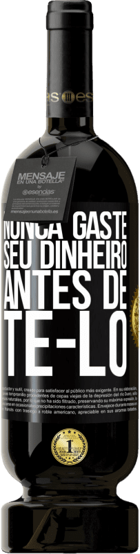 49,95 € | Vinho tinto Edição Premium MBS® Reserva Nunca gaste seu dinheiro antes de tê-lo Etiqueta Preta. Etiqueta personalizável Reserva 12 Meses Colheita 2015 Tempranillo