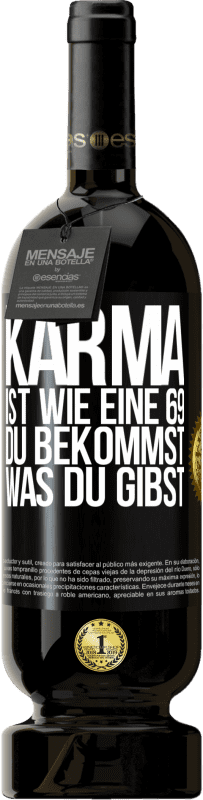 49,95 € Kostenloser Versand | Rotwein Premium Ausgabe MBS® Reserve Karma ist wie eine 69, du bekommst was du gibst Schwarzes Etikett. Anpassbares Etikett Reserve 12 Monate Ernte 2016 Tempranillo