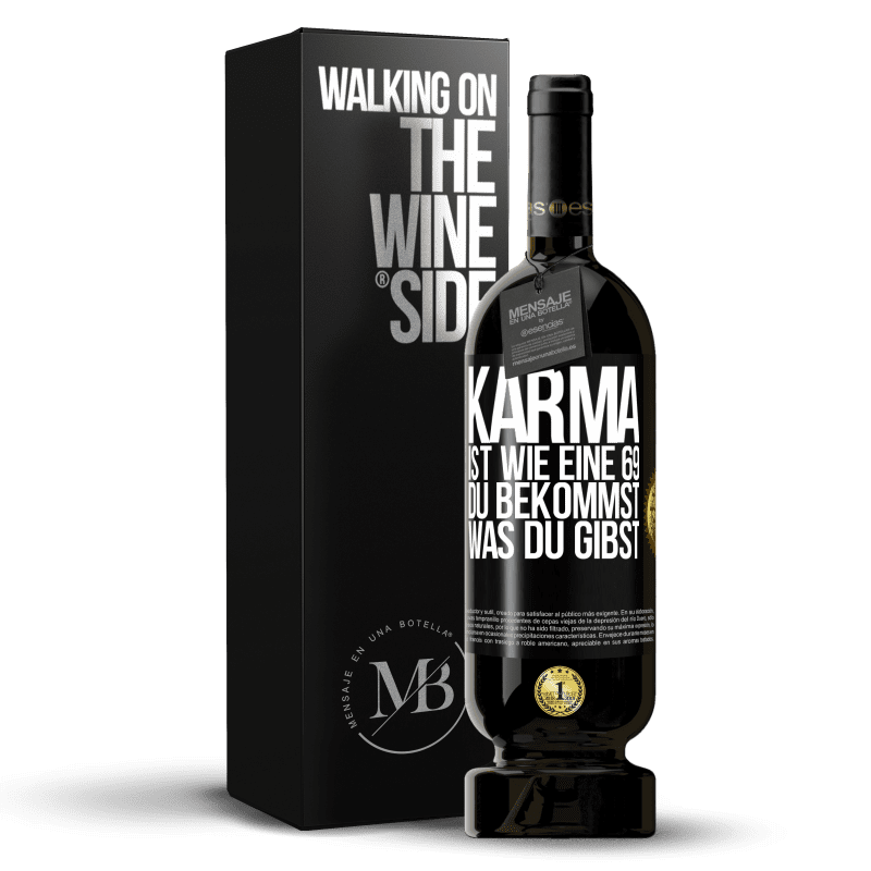 49,95 € Kostenloser Versand | Rotwein Premium Ausgabe MBS® Reserve Karma ist wie eine 69, du bekommst was du gibst Schwarzes Etikett. Anpassbares Etikett Reserve 12 Monate Ernte 2014 Tempranillo