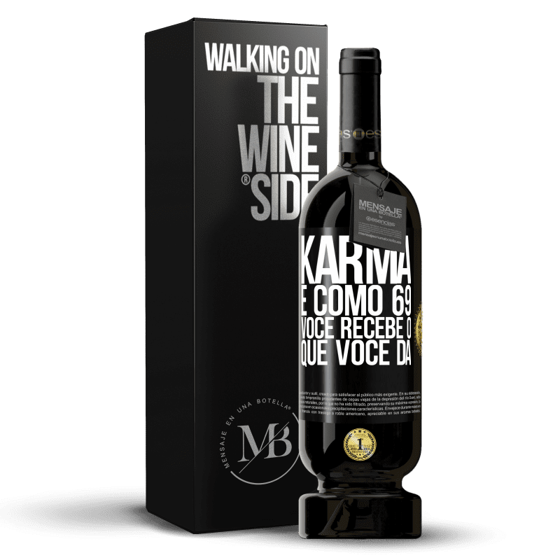 49,95 € Envio grátis | Vinho tinto Edição Premium MBS® Reserva Karma é como 69, você recebe o que você dá Etiqueta Preta. Etiqueta personalizável Reserva 12 Meses Colheita 2015 Tempranillo